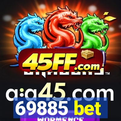 69885 bet
